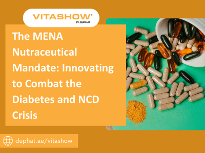 The MENA Nutraceutical Mandate: Innovating to Combat the Diabetes and NCD Crisis